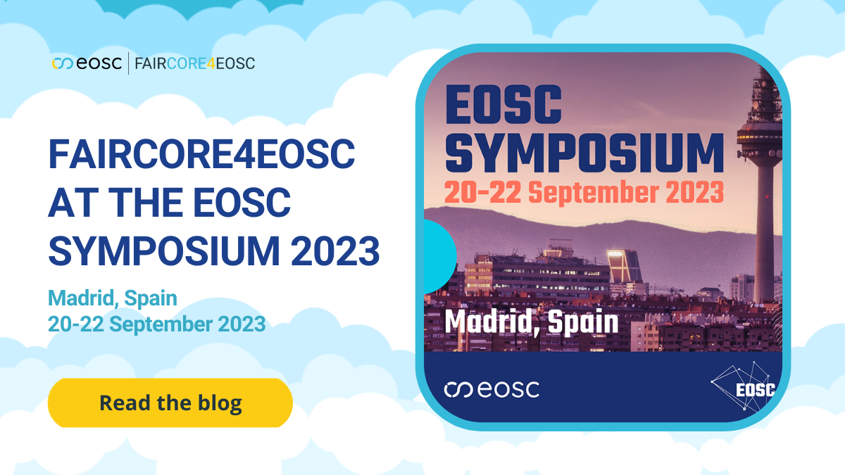 FAIRCORE4EOSC at the EOSC Symposium: towards FAIR and beyond